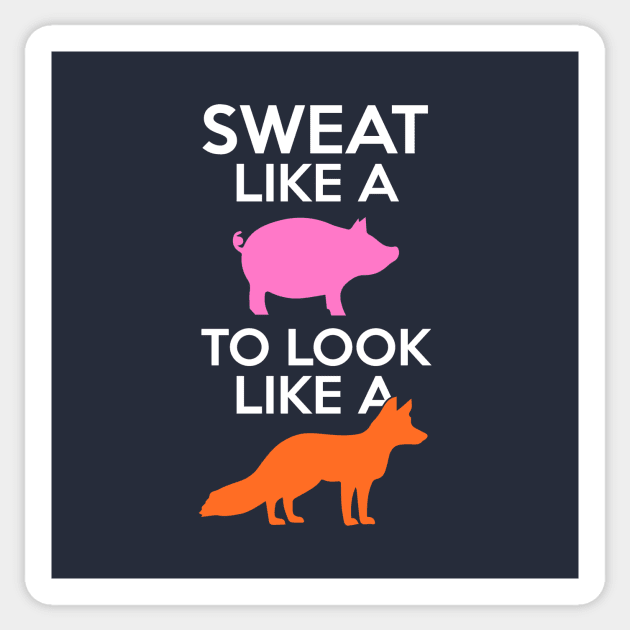 Sweat Like A Pig Look Like A Fox Sticker by Rebus28